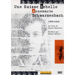Une Suisse Rebelle - Annemarie Schwarzenbach