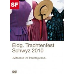 Eidg. Trachtenfest Schwyz 2010