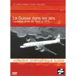 La Suisse dans les airs - L'aviation civile de 1940 à 1975