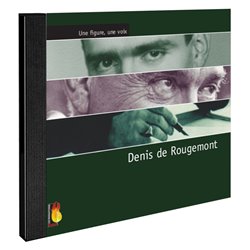 Une figure, une voix : Denis de Rougemont