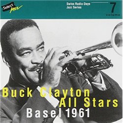 Buck Clayton & All Stars - Swiss Radio Days vol. 7