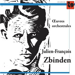 Julien-François Zbinden - Oeuvres orchestrales