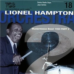 Lionel Hampton Orchestra (2/2) - Swiss Radio Days vol. 18