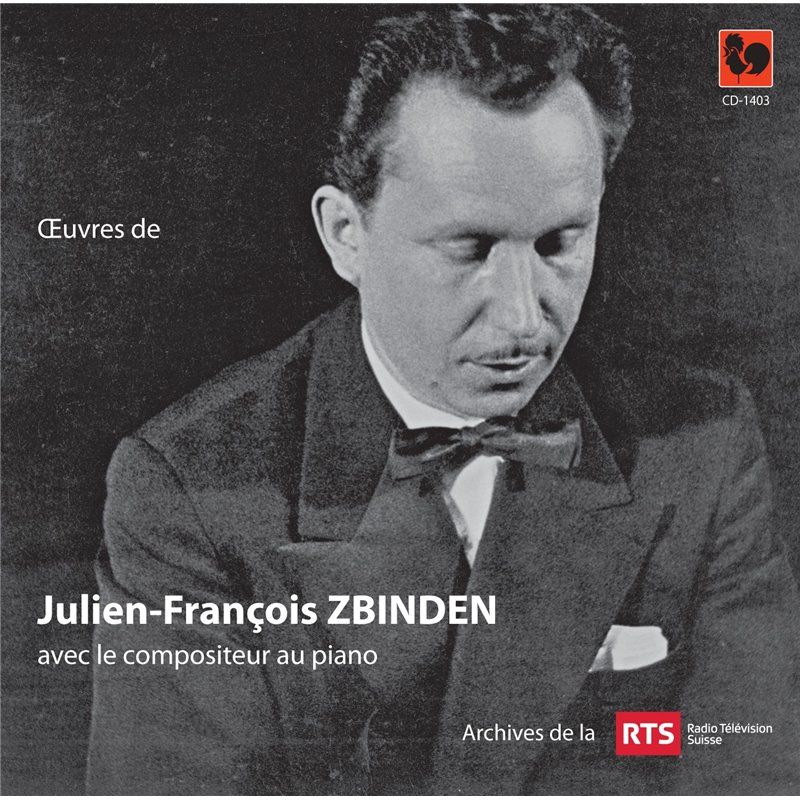 Œuvres de Julien-François Zbinden avec le compositeur au piano